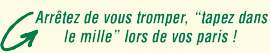 Arrêter de vous tromper, "taper dans le mille" lors de vos paris !