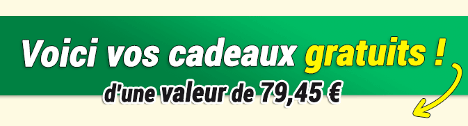 Voici vos cadeaux gratuits !